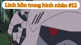Linh hồn trong hình nhân p12