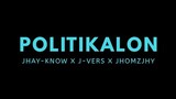 POLITIKALON - JHAY-KNOW x J-VERS x JHOMZJHY | RVW