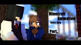 [ Minecraft Animation story boy love ] Part 1