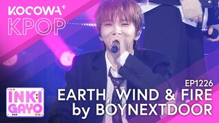 BOYNEXTDOOR - Earth, Wind, & Fire | SBS Inkigayo EP1226 | KOCOWA+
