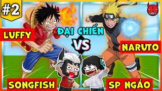 [HÀNG XÓM ĐẠI CHIẾN] #2: SONGFISH ĐẠI CHIẾN LUFFY VS NARUTO VS SUPPER NGÁO TRONG MINI WORLD