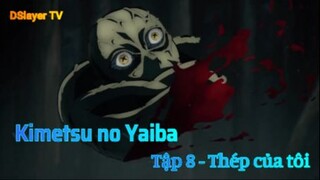 Kimetsu no Yaiba Tập 5 - Thép của tôi