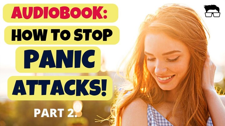 AUDIOBOOK How to Stop Panic Attacks  Parts 2 ❤️ 100% FREE!