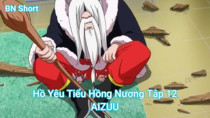 Hồ Yêu Tiểu Hồng Nương Tập 12-AIZUU