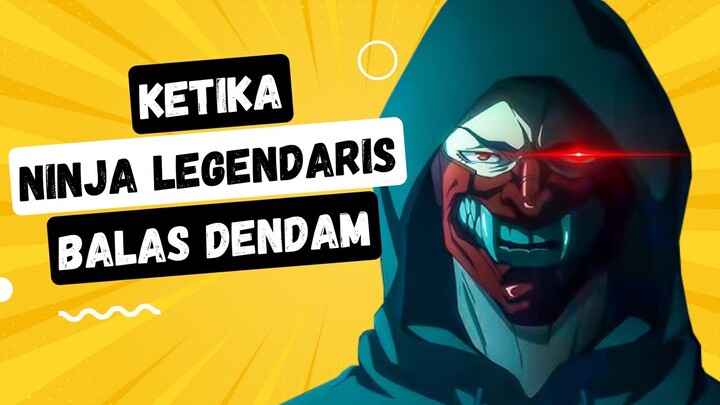 BALAS DENDAM SEORANG MANTAN NINJA SETELAH ISTRI DAN ANAKNYA DIBUNUH | ALUR CERITA ANIME NINJA KAMUI