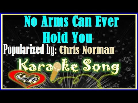 No Arms Can Ever Hold You Karaoke Version by Chris Norman- Karaoke Cover