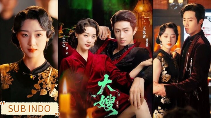 🔥Wang Kaimu & Wang Xiaoyi - Big Sister-in-law 1931: The Beauty of Flames《大嫂：烽火佳人&大嫂1931》Sub Indo