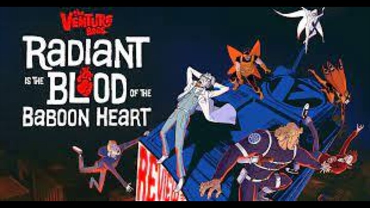 The Venture Bros.: Radiant Is the Blood of the Baboon Heart