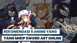 Rekomendasi 5 anime yang mirip Sword Art Online | Gawai List