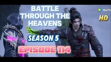 (HD)Battle Through The Heavens Season 5 Episode 114 English Sub