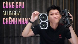 Giá trị Vga cao cấp và Vga thường cùng 1 mã GPU (RTX 2060, 3060,...) tại sao khác nhau?