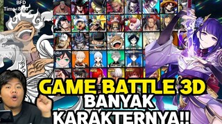 Wah Seru Nih Game Battle 3d Di Android Dari One Piece X Genshin X Tekken & Masih Banyak Lagi