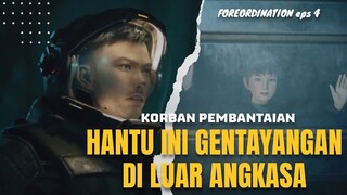 KORBAN PEMBANTAIAN !HANTU INI GENTAYANGAN DI LUAR ANGKASA - Alur Cerita Donghua FOREORDINATION eps 4