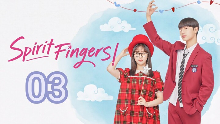 Spirit Finger Episode 03 (EngSub)