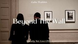 Gabe Watkins - Beyond The Wall [Ready, Set, Love OST] Lyrics