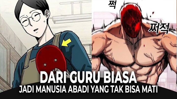DARI GURU BIASA Jadi Manusia Abadi yang Tak Bisa Mati!