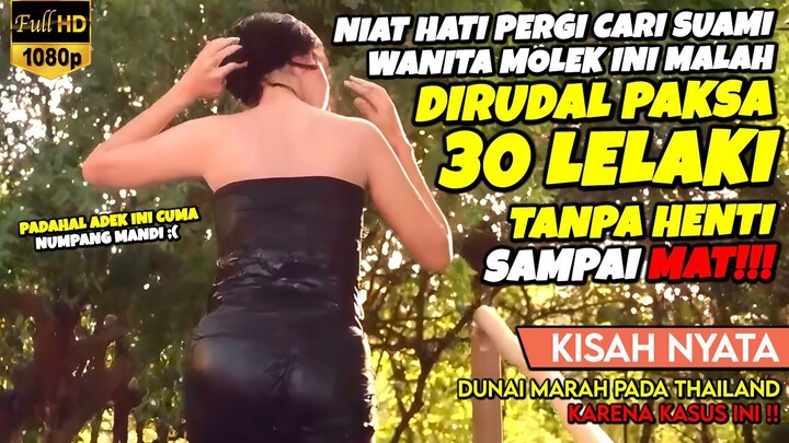 KISAH NYATA !! DUNIA MARAH PADA THAILAND KARENA KASUS INI - Alur Cerita Film