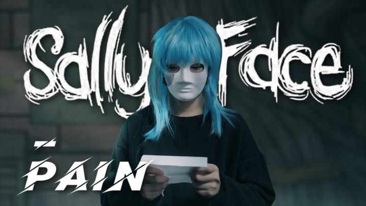 【SallyFace手书/cos向翻拍】Pain