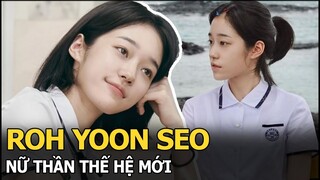 Roh Yoon Seo: Nữ thần thế hệ mới, "làm mưa làm gió" với vai chính Our Blues, có con với bạn diễn