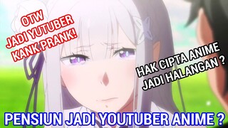 NASIB YOUTUBER ANIME DI 2021? - Makin Sulit Dan Makin keras Karena Peraturan Hak Cipta ? Mari Bahas!