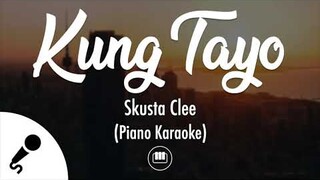Kung Tayo - Skusta Clee (Piano Karaoke)