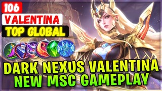 Dark Nexus Valentina, New MSC Gameplay [ Top Global Valentina ] 106 - Mobile Legends Emblem & Build