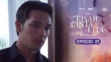Kisah Cinta Kita Episod 21