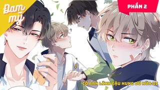 Phần 2 | Có bản lĩnh cậu hung dữ nữa đi | Review Đam Mỹ