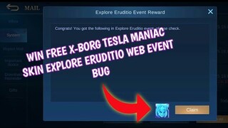 How to get free X-Borg Tesla Maniac Skin Explore Eruditio Web Event Bug in Mobile Legends 2021