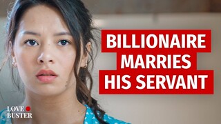 Billionaire Marries His Servant | @LoveBuster_