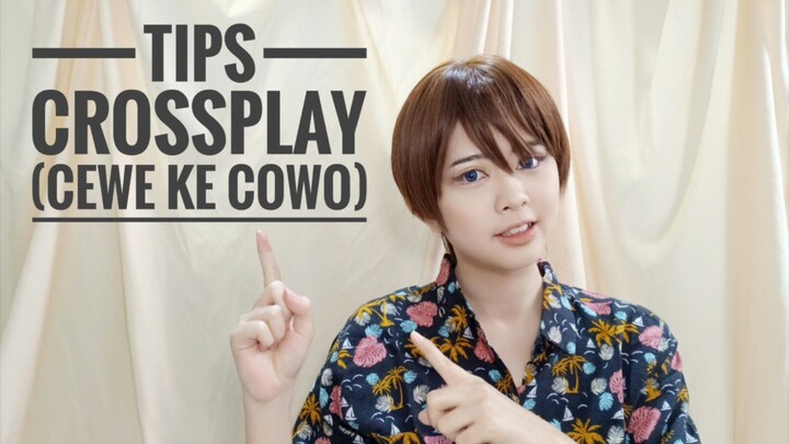 Tips Crossplay (Cewe ke cowo)