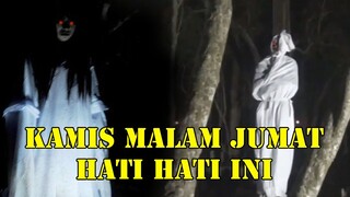 Kamis malam jumat hari mengerikan atau hari berkah simak videonya