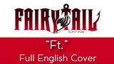 Fairy Tail - Opening 3 - "Ft." - Full English cover - by The Unknown Songbird