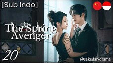 [Sub Indo] The Spring Avenger – Eps. 20 (2025)