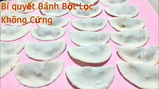 BÁNH BỘT LỌC Kiểu mới Dai Mềm không bị cứng, không dùng nước sôi thành công ngay lần đầu