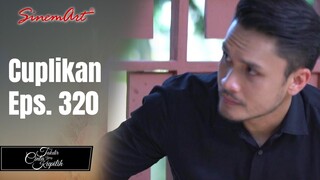 TAKDIR CINTA YANG KUPILIH | Cuplikan Eps. 320