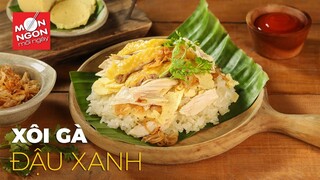 Cách làm XÔI GÀ ĐẬU XANH dẻo bùi, thơm ngậy | MÓN NGON MỖI NGÀY