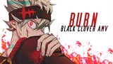Black Clover [ AMV ] - Burn
