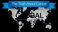 The Truth About Cancer - S1E1: The Cancer Pandemic