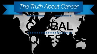 The Truth About Cancer - S1E1: The Cancer Pandemic
