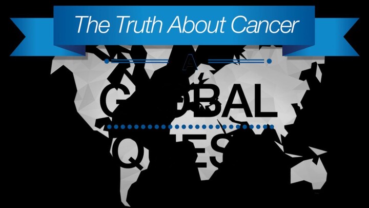 The Truth About Cancer - S1E1: The Cancer Pandemic