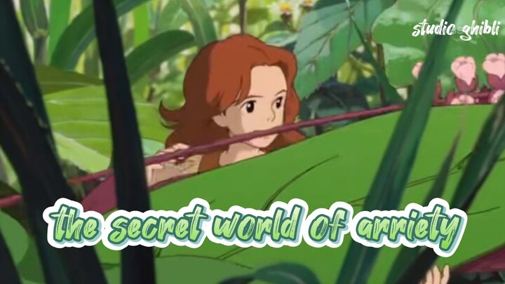 the secret world of arriety || studio ghibli