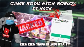 ROYAL HIGH ROBLOX DI HACK !!! KOK BISA SIH ??? -Roblox Indonesia