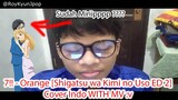 7!! - Orange [Shigatsu wa Kimi no Uso ED 2] Cover Indo WITH MV :v