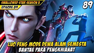 LUO FENG MODE DEWA BANTAE PARA PENGKHIANAT - SWALLOWED STAR 89