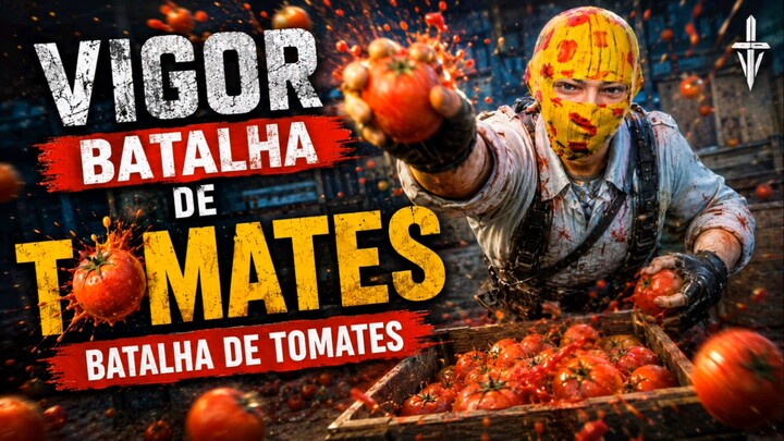 🍅VIGOR - Batalha de Tomates