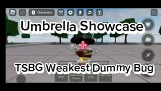 umbrella Showcase And TSBG Weakest Dummy Bug