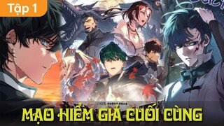 Tập 1 | Mạo Hiểm Giả Cuối Cùng | Thất Nghiệp Studio Review Truyện Hay