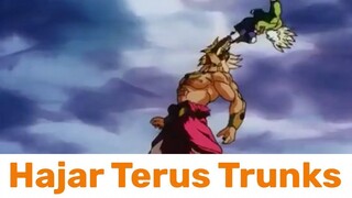 Hajar Terus Trunks Broly nya