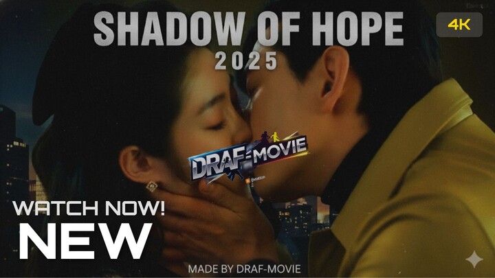 Shadow of Hope (2025) Episode 1 SUB INDO [4K] FULL HD